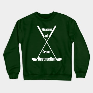 Weapons of Grass Destruction Funny Golf logo white Crewneck Sweatshirt